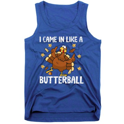 I Came In Like A Butterball Funny Turkey Thanksgiving Tank Top