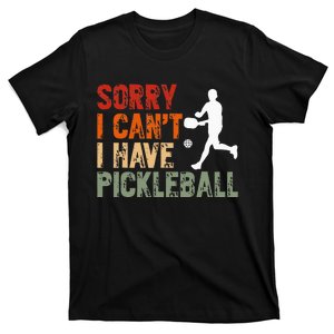 I CanT I Have Pickleball Funny Pickleball T-Shirt