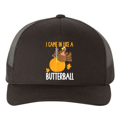 I Came In Like A Butterball Funny Thanksgiving Yupoong Adult 5-Panel Trucker Hat