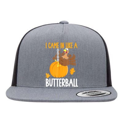 I Came In Like A Butterball Funny Thanksgiving Flat Bill Trucker Hat