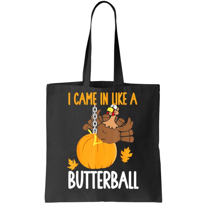 I Came In Like A Butterball Funny Thanksgiving Tote Bag