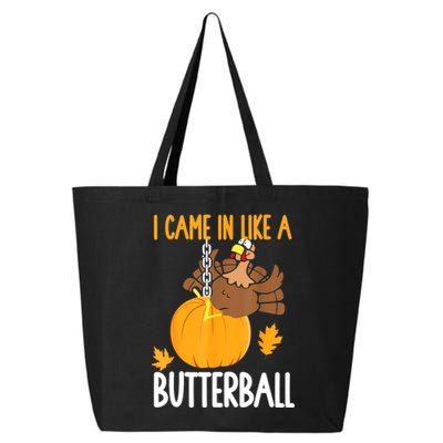 I Came In Like A Butterball Funny Thanksgiving 25L Jumbo Tote