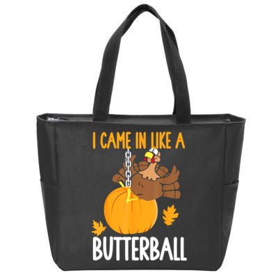 I Came In Like A Butterball Funny Thanksgiving Zip Tote Bag