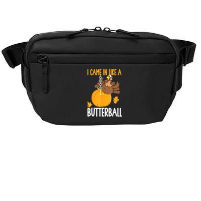 I Came In Like A Butterball Funny Thanksgiving Crossbody Pack