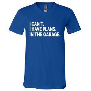 I Can't I Have Plans In The Garage Funny Garage Car Gift V-Neck T-Shirt