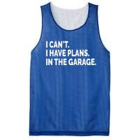 I Can't I Have Plans In The Garage Funny Garage Car Gift Mesh Reversible Basketball Jersey Tank