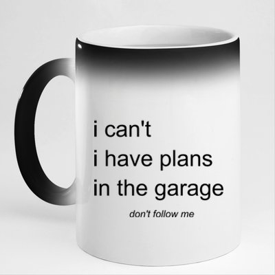 I Can't I Have Plans In The Garage Gift 11oz Black Color Changing Mug