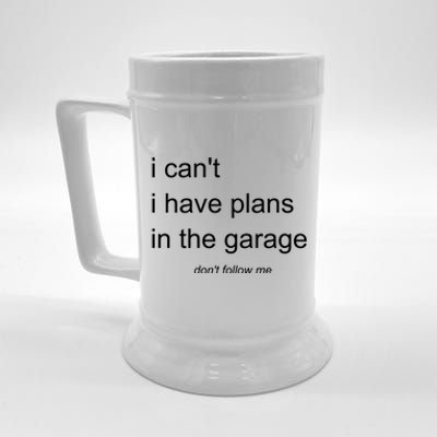 I Can't I Have Plans In The Garage Gift Beer Stein