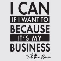 I Can If I Want To Because Its My Business Womens Funnel Neck Pullover Hood