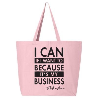 I Can If I Want To Because Its My Business 25L Jumbo Tote