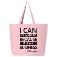 I Can If I Want To Because Its My Business 25L Jumbo Tote
