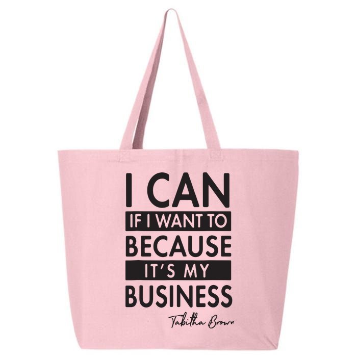 I Can If I Want To Because Its My Business 25L Jumbo Tote