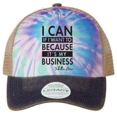 I Can If I Want To Because Its My Business Legacy Tie Dye Trucker Hat