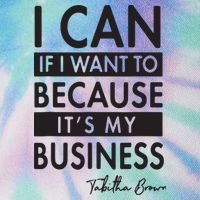 I Can If I Want To Because Its My Business Legacy Tie Dye Trucker Hat