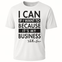 I Can If I Want To Because Its My Business Performance Shirt
