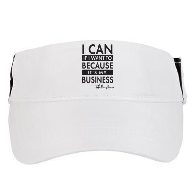 I Can If I Want To Because Its My Business Adult Drive Performance Visor