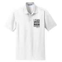 I Can If I Want To Because Its My Business Dry Zone Grid Polo