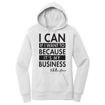 I Can If I Want To Because Its My Business Women's Pullover Hoodie