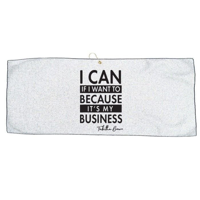 I Can If I Want To Because Its My Business Large Microfiber Waffle Golf Towel