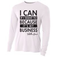 I Can If I Want To Because Its My Business Cooling Performance Long Sleeve Crew