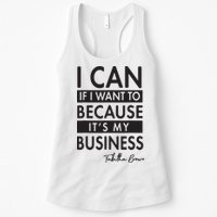 I Can If I Want To Because Its My Business Womens Tank Top