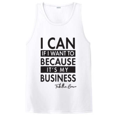 I Can If I Want To Because Its My Business PosiCharge Competitor Tank