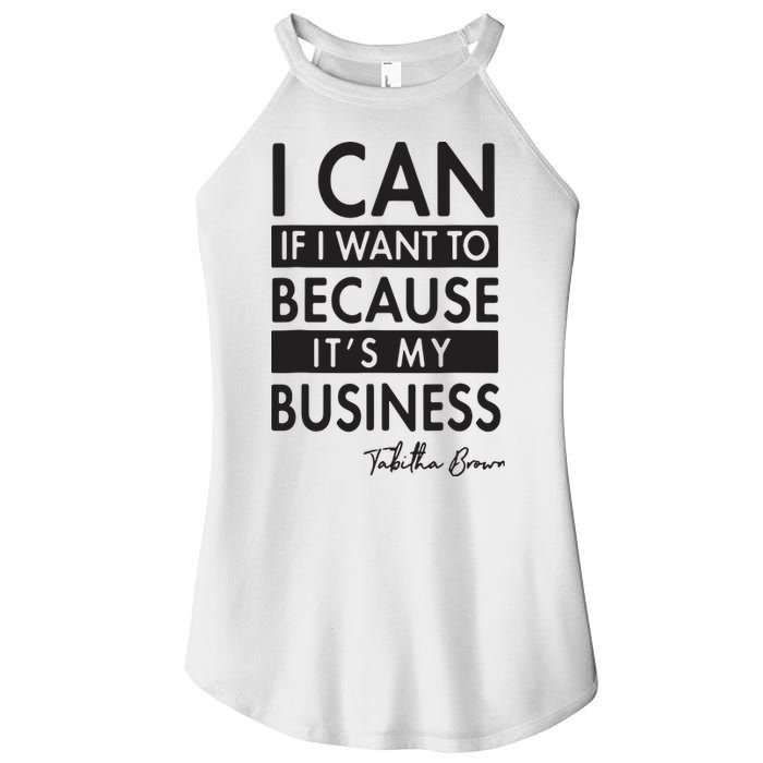 I Can If I Want To Because Its My Business Women's Perfect Tri Rocker Tank
