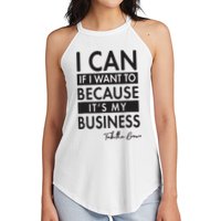 I Can If I Want To Because Its My Business Women's Perfect Tri Rocker Tank