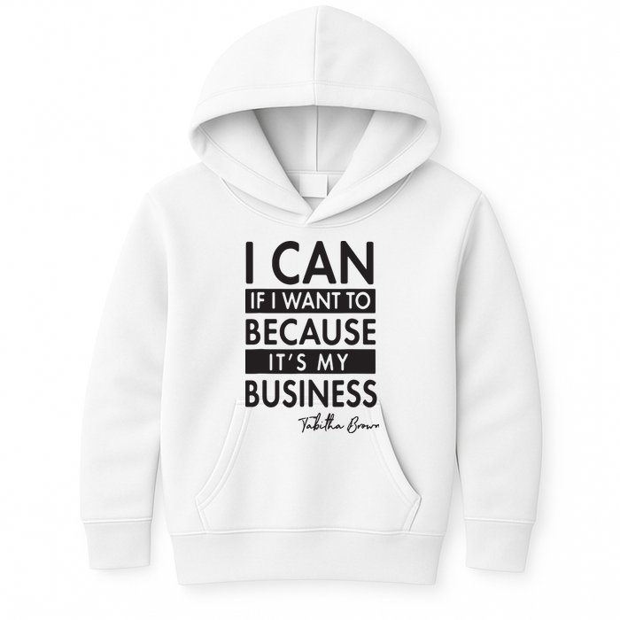 I Can If I Want To Because Its My Business Kids Hoodie
