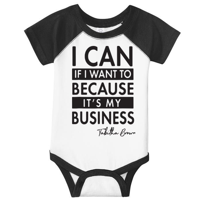 I Can If I Want To Because Its My Business Infant Baby Jersey Bodysuit