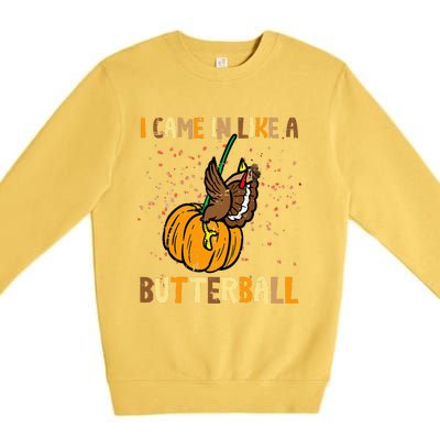 I Came In Like A Butterball Thanksgiving Turkey Premium Crewneck Sweatshirt