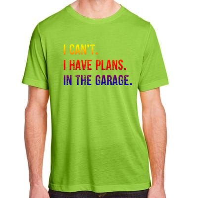 I Cant I Have Plans In The Garage Gift Adult ChromaSoft Performance T-Shirt