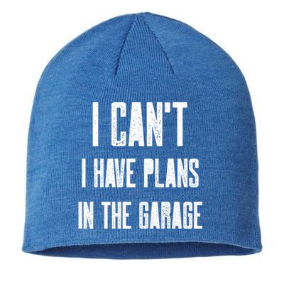 I Can't I Have Plans In The Garage Funny Garage Car Cool Gift Sustainable Beanie