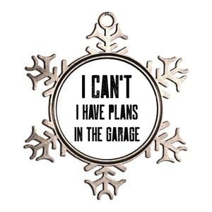 I Can't I Have Plans In The Garage Funny Garage Car Cool Gift Metallic Star Ornament