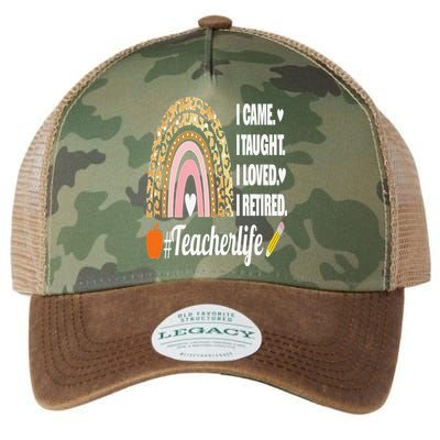 I Came I Taught I Loved I Retired Funny Teacher Legacy Tie Dye Trucker Hat