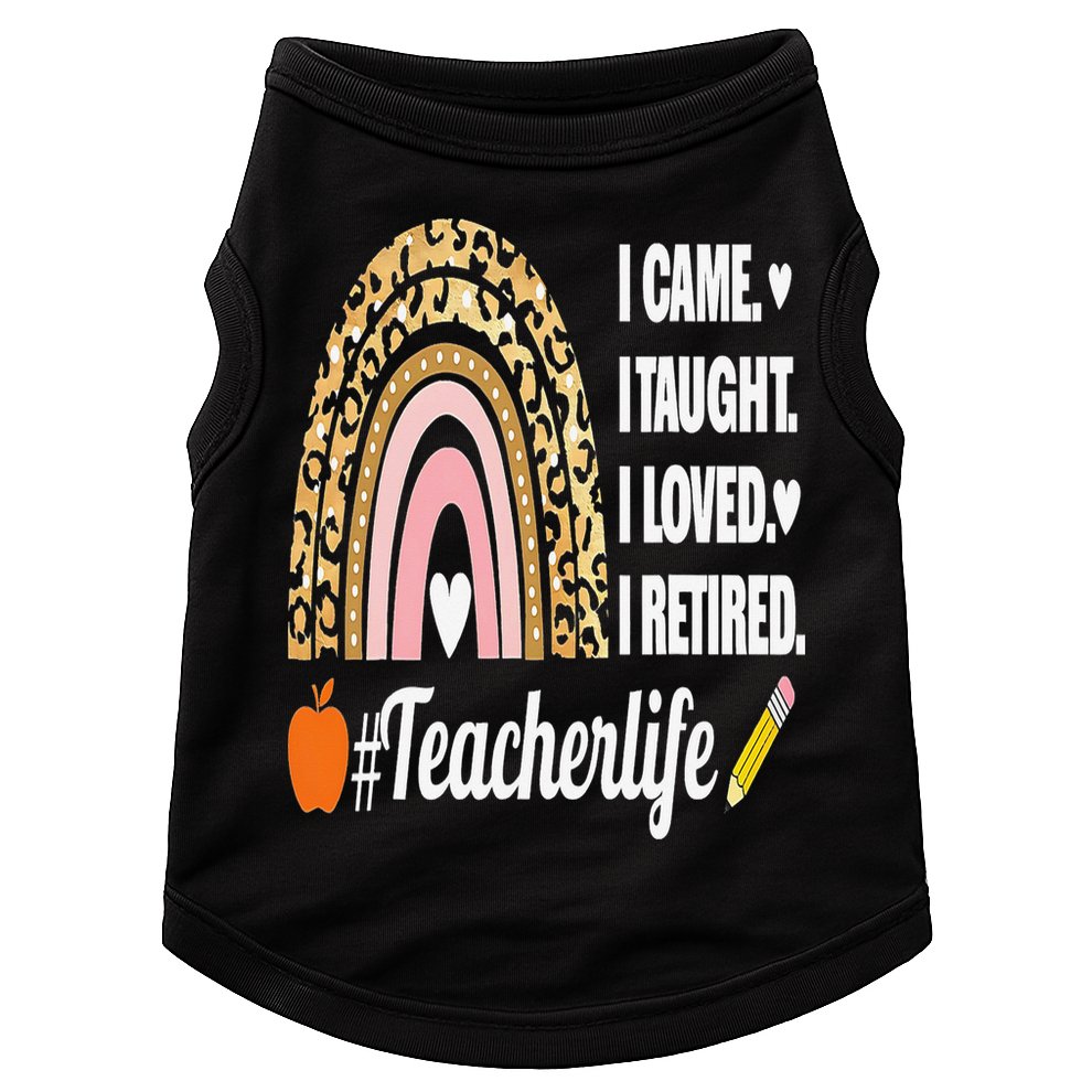 I Came I Taught I Loved I Retired Funny Teacher Doggie Tank