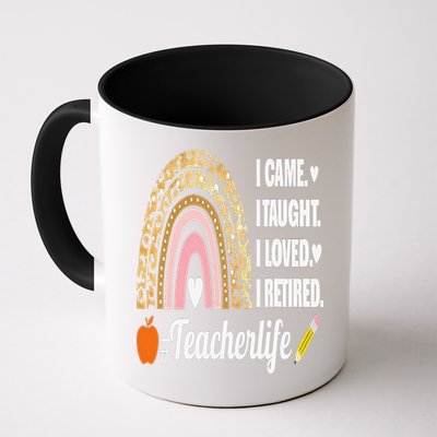 I Came I Taught I Loved I Retired Funny Teacher Mug