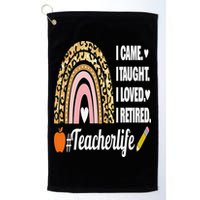 I Came I Taught I Loved I Retired Funny Teacher Golf Towel