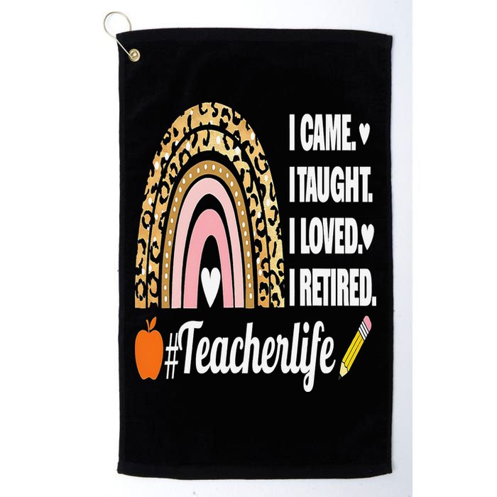 I Came I Taught I Loved I Retired Funny Teacher Golf Towel
