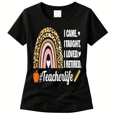 I Came I Taught I Loved I Retired Funny Teacher Womens T-Shirt