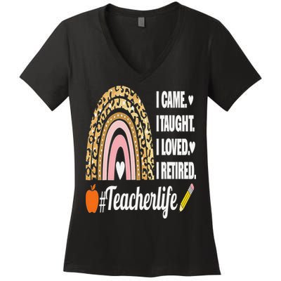 I Came I Taught I Loved I Retired Funny Teacher Women's V-Neck T-Shirt