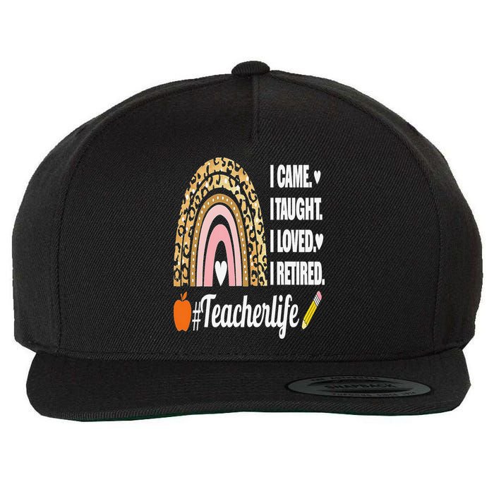 I Came I Taught I Loved I Retired Funny Teacher Wool Snapback Cap