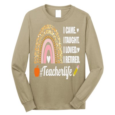 I Came I Taught I Loved I Retired Funny Teacher Long Sleeve Shirt
