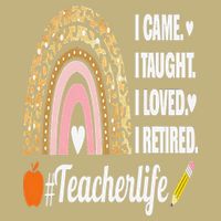 I Came I Taught I Loved I Retired Funny Teacher Magnet