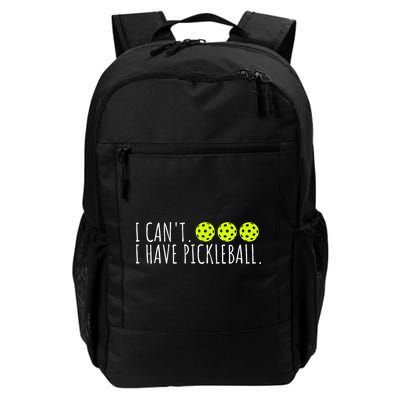 I Can't I Have Pickleball Funny Slogan Pickleball Lover Backpack