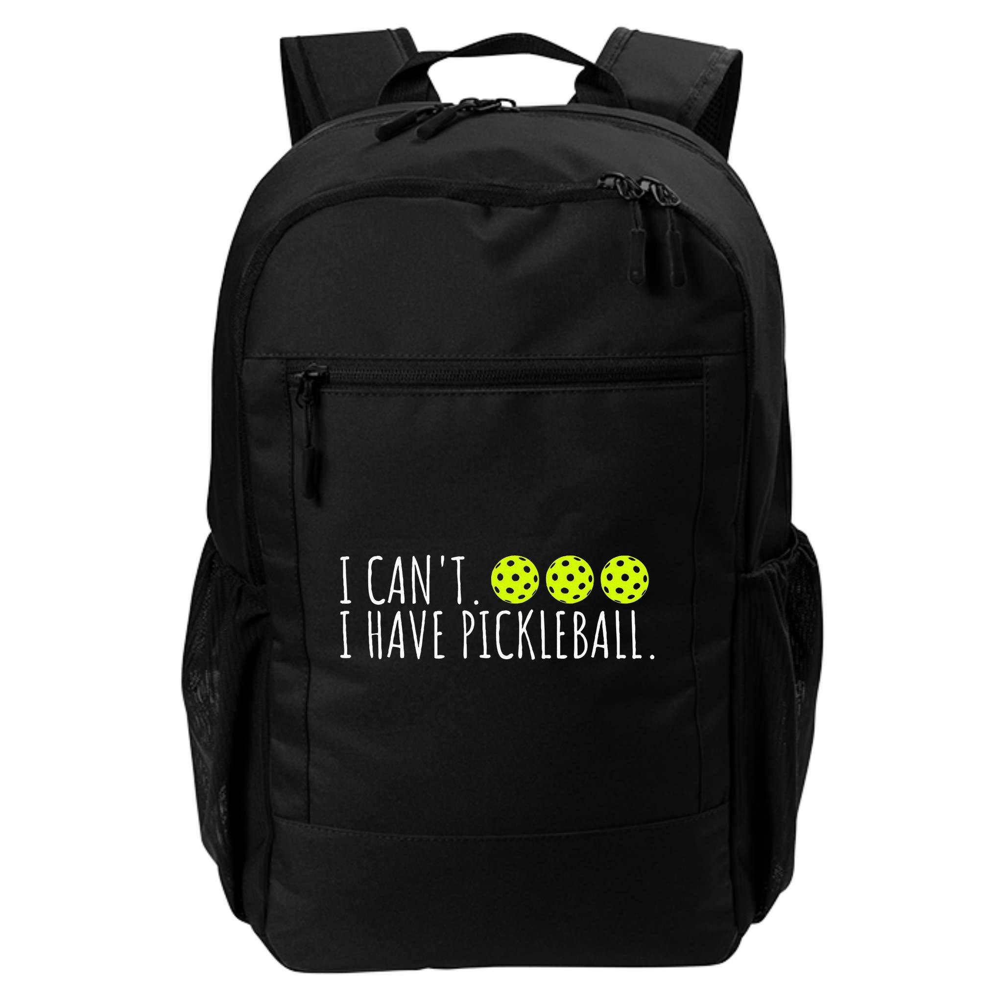 I Can't I Have Pickleball Funny Slogan Pickleball Lover Backpack