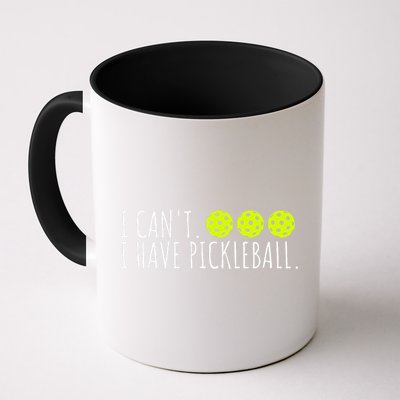 I Can't I Have Pickleball Funny Slogan Pickleball Lover Mug