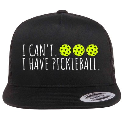 I Can't I Have Pickleball Funny Slogan Pickleball Lover Flatbill Hat