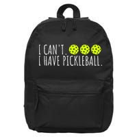 I Can't I Have Pickleball Funny Slogan Pickleball Lover 16 in Basic Backpack