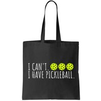 I Can't I Have Pickleball Funny Slogan Pickleball Lover Bag